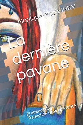 La Dernière Pavane: El Último Baile (Collection Bilingue) (French Edition)