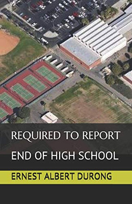 Required To Report: End Of High School