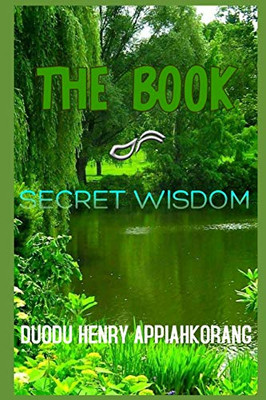 The Book Of Secret Wisdom: Secret Keys To A Successful Life