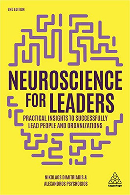 Neuroscience for Leaders: Practical Insights to Successfully Lead People and Organizations