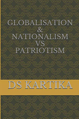 Globalisation & Nationalism Vs Patriotism (Uniqco'S Non Fiction)