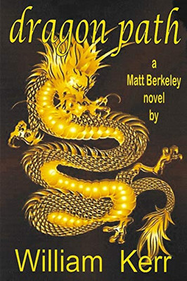 Dragon Path: Path Of The Golden Dragon (The Berkeley Chronicles)