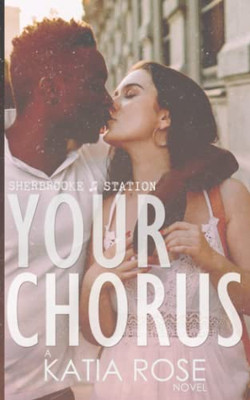 Your Chorus (Sherbrooke Station)