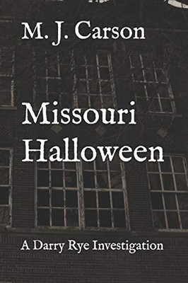 Missouri Halloween: A Darry Rye Investigation (Darry Rye Investigations)