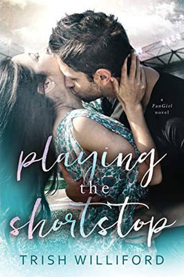 Playing The Shortstop (Fangirl Series)