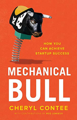 Mechanical Bull: How You Can Achieve Startup Success