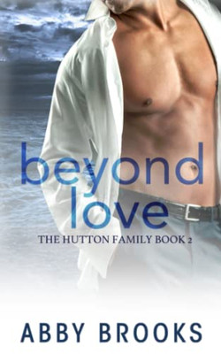 Beyond Love (The Hutton Family)