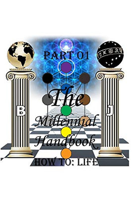 The Millennial Handbook: Part 01 - How To: Life