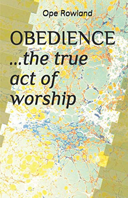 Obedience ...The True Act Of Worship