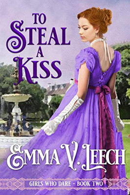 To Steal A Kiss (Girls Who Dare)