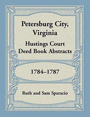 Petersburg City, Virginia Hustings Court Deed Book, 1784-1787