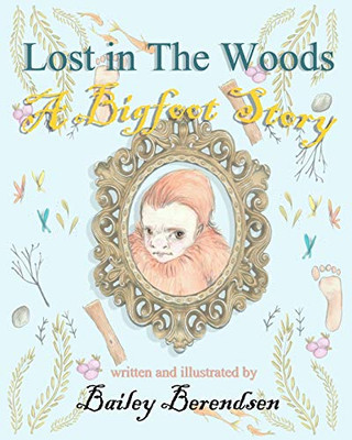 Lost In The Woods: A Bigfoot Story (Cryptid Adventures)