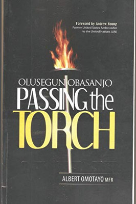 Olusegun Obasanjo: Passing The Torch