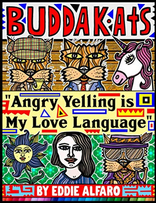 Angry Yelling Is My Love Language: The Buddakats (Buddakat Series)