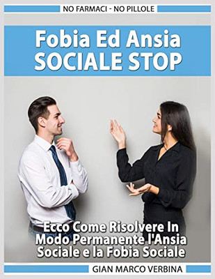 Fobia E Ansia Sociale Stop - No Farmaci  No Pillole (Italian Edition)