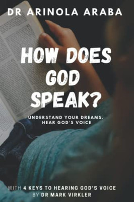 How Does God Speak?: Understand Your Dreams. Hear God'S Voice