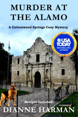 Murder At The Alamo: A Cottonwood Springs Cozy Mystery (Cottonwood Springs Cozy Mystery Series)