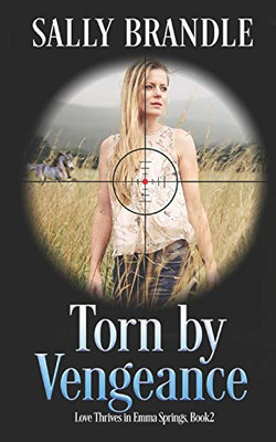 Torn By Vengeance (Love Thrives In Emma Springs)