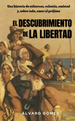 El Descubrimiento De La Libertad: El Manuscrito (Spanish Edition)