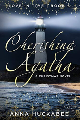 Cherishing Agatha: A Christmas Novel (Love In Time)