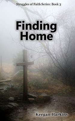 Finding Home (Struggles Of Faith Series)