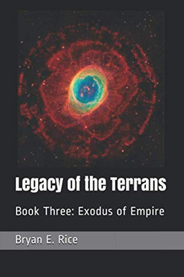 Legacy Of The Terrans: Book Three: Exodus Of Empire