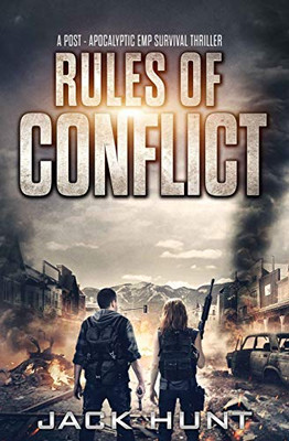 Rules Of Conflict: A Post-Apocalyptic Emp Survival Thriller (Survival Rules Series)
