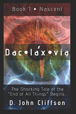 Daclaxvia: Book 1: Nascent