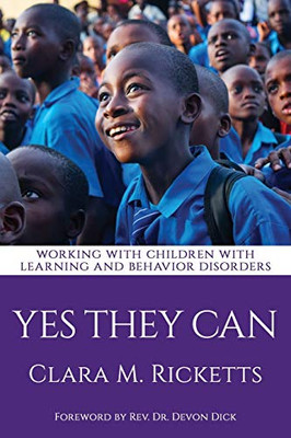Yes They Can: Working With Children With Learning And Behavior Disorders