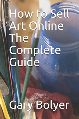 How To Sell Art Online: The Complete Guide