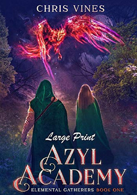 Azyl Academy: Large Print Edition (Elemental Gatherers)