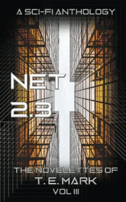 Net 2.3: The Novelettes Of T. E. Mark - Vol Iii