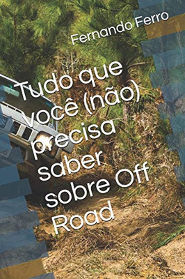 Tudo Que Você (Não) Precisa Saber Sobre Off Road (Portuguese Edition)