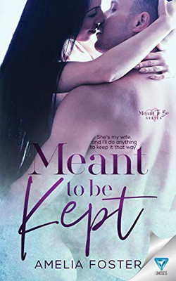 Meant To Be Kept (Meant To Be Series)