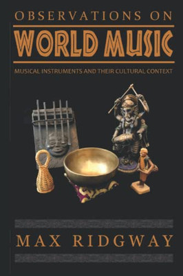 Observations On World Music: Musical Instruments And Their Cultural Context