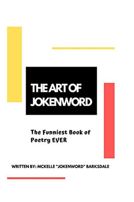 The Art Of Jokenword: The Funniest Book Of Poetry Ever