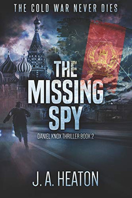 The Missing Spy: Daniel Knox Thriller Book Two