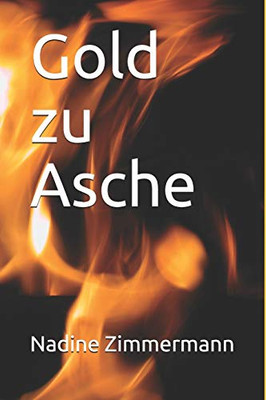 Gold Zu Asche (Band) (German Edition)