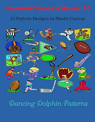 Wonderful World Of Sports 20: 25 Pattern Designs In Plastic Canvas