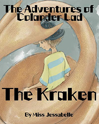 The Kraken (The Adventures Of Colander Lad)