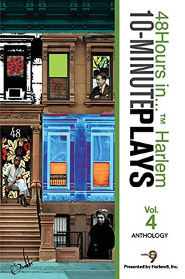 48Hours In... Harlem 10-Minute Plays Anthology Volume 4