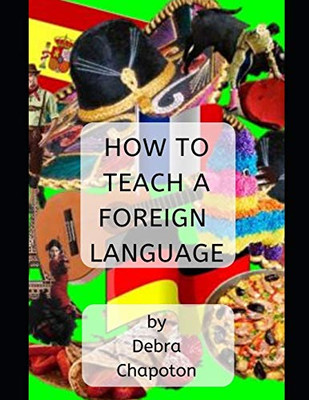 How To Teach A Foreign Language: Tips, Advice, And Resources For Foreign Language Teachers