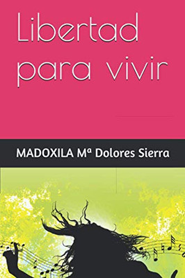 Libertad Para Vivir (Spanish Edition)