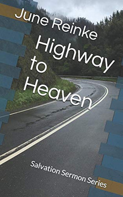Highway To Heaven: Salvation Sermon Series