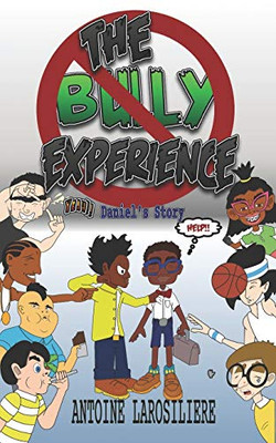 The Bully Experience: Daniel'S Story