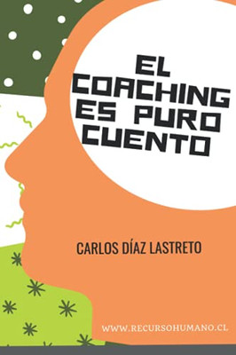 El Coaching Es Puro Cuento (Spanish Edition)