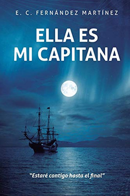 Ella Es Mi Capitana (Spanish Edition)