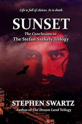 Sunset: Conclusion To The Stefan Szekely Trilogy