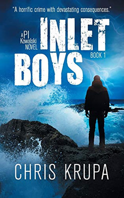Inlet Boys: A Thrilling Detective Murder Mystery (Pi Kowalski)