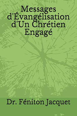 Messages D'Évangélisation D'Un Chrétien Engagé (French Edition)